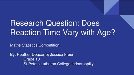 Research Question: Does Reaction Time Vary with Age?