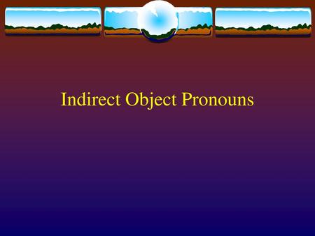 Indirect Object Pronouns