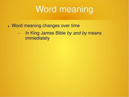 Word meaning Word meaning changes over time