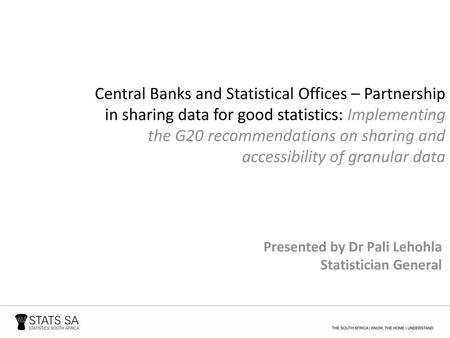 Central Banks and Statistical Offices – Partnership in sharing data for good statistics: Implementing the G20 recommendations on sharing and accessibility.