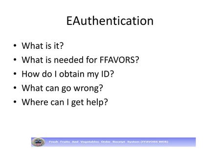 EAuthentication What is it? What is needed for FFAVORS?