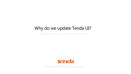 Why do we update Tenda UI?