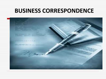 BUSINESS CORRESPONDENCE