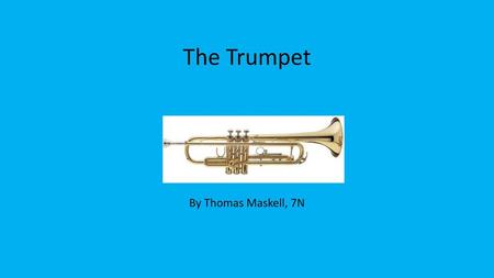 The Trumpet By Thomas Maskell, 7N.