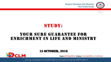 YOUR SURE GUARANTEE FOR ENRICHMENT IN LIFE AND MINISTRY