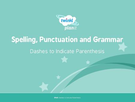 Spelling, Punctuation and Grammar