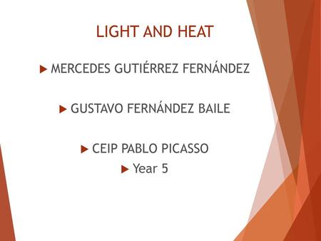 LIGHT AND HEAT MERCEDES GUTIÉRREZ FERNÁNDEZ GUSTAVO FERNÁNDEZ BAILE