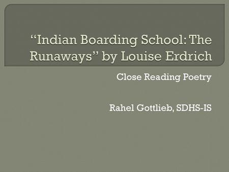 “Indian Boarding School: The Runaways” by Louise Erdrich