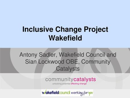 Inclusive Change Project Wakefield