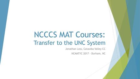 NCCCS MAT Courses: Transfer to the UNC System