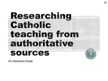 Researching Catholic teaching from authoritative sources