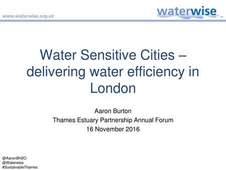 Water Sensitive Cities – delivering water efficiency in London