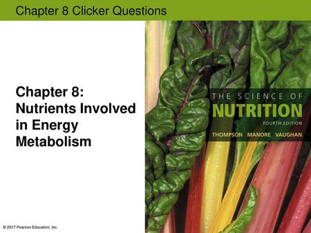 Chapter 8: Nutrients Involved in Energy Metabolism