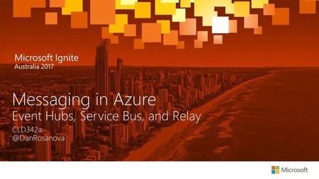 Messaging in Azure Event Hubs, Service Bus, and Relay