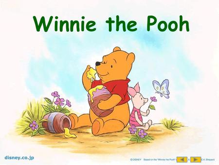 Winnie the Pooh.