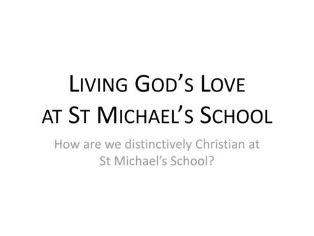 Living God’s Love at St Michael’s School