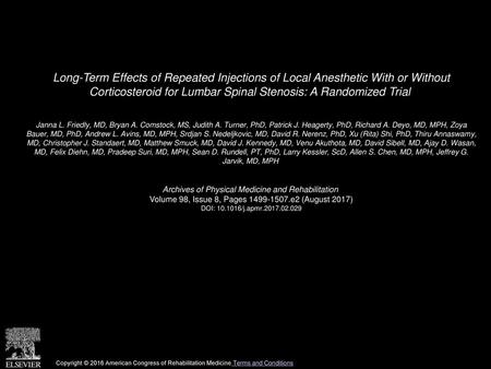 Long-Term Effects of Repeated Injections of Local Anesthetic With or Without Corticosteroid for Lumbar Spinal Stenosis: A Randomized Trial  Janna L. Friedly,