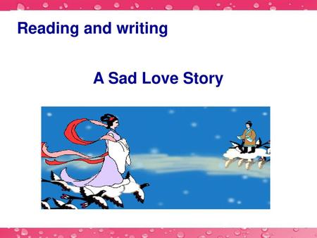 Reading and writing A Sad Love Story.