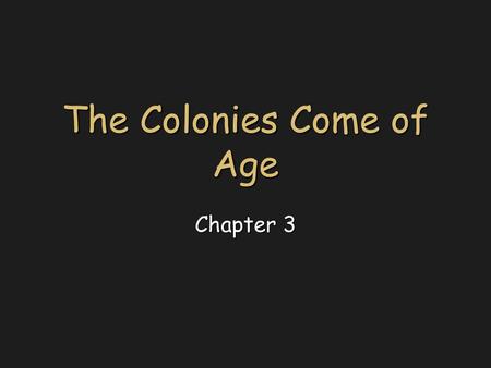 The Colonies Come of Age