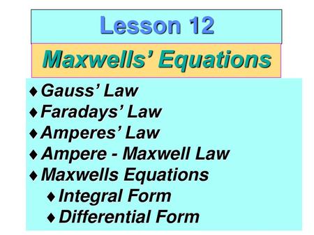 Lesson 12 Maxwells’ Equations