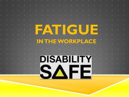 FATIGUE in the workplace