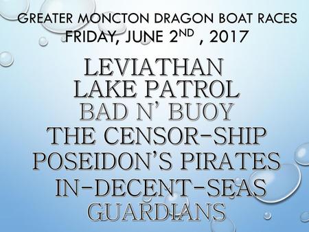 Greater Moncton Dragon Boat Races Friday, June 2nd , 2017