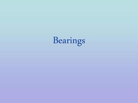 Bearings.