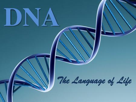 DNA The Language of Life.