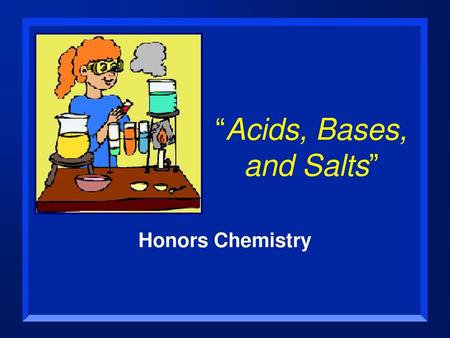 “Acids, Bases, and Salts”