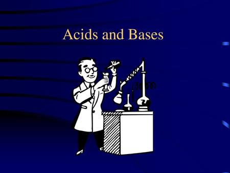 Acids and Bases.