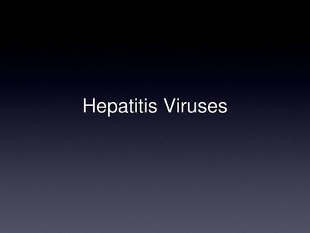 Hepatitis Viruses.