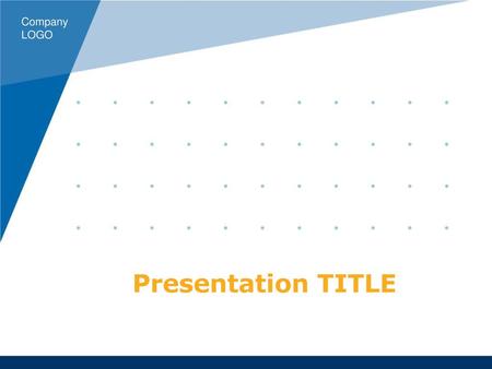 Company LOGO Presentation TITLE.