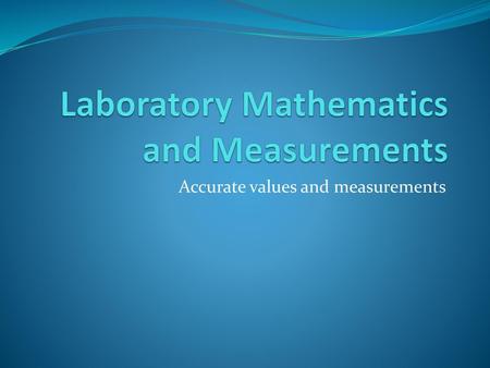 Laboratory Mathematics and Measurements