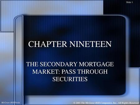 THE SECONDARY MORTGAGE MARKET: PASS THROUGH SECURITIES