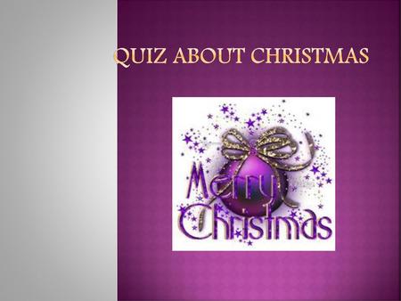 Quiz about Christmas.