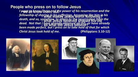 People who press on to follow Jesus - we all know them, but: