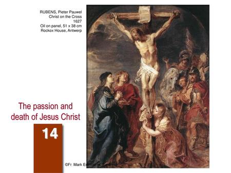 The passion and death of Jesus Christ