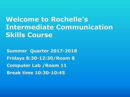 Welcome to Rochelle’s Intermediate Communication Skills Course