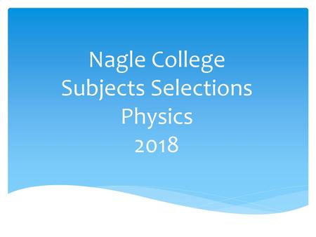 Nagle College Subjects Selections Physics 2018