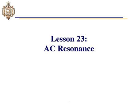 Lesson 23: AC Resonance.