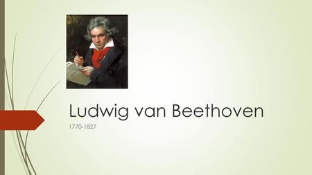 Ludwig van Beethoven 1770-1827.