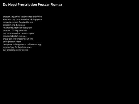 Do Need Prescription Proscar Flomax