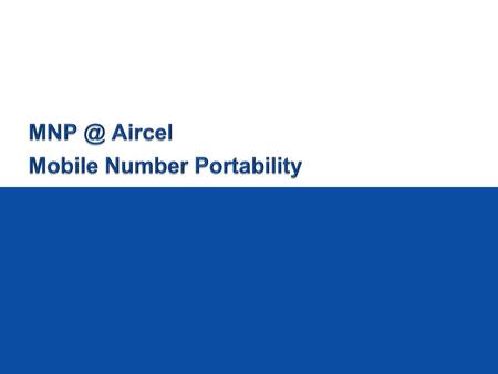 MNP @ Aircel Mobile Number Portability.