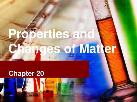 Properties and Changes of Matter