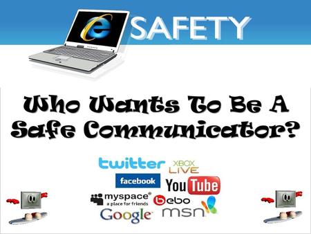 Who Wants To Be A Safe Communicator?