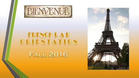 French L a b O r I e n t a t I o n Fall 2016.