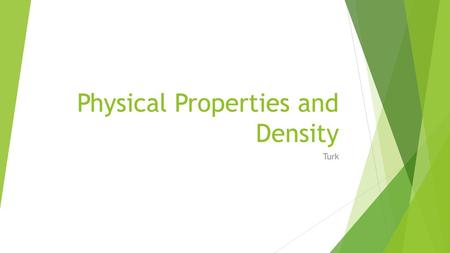 Physical Properties and Density