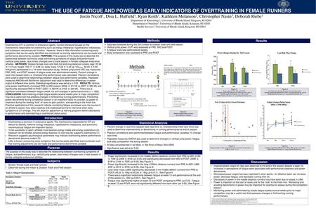 THE USE OF FATIGUE AND POWER AS EARLY INDICATORS OF OVERTRAINING IN FEMALE RUNNERS Justin Nicoll1, Disa L. Hatfield1, Ryan Keith1, Kathleen Melanson2,