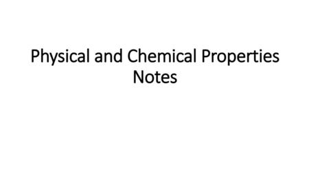 Physical and Chemical Properties Notes