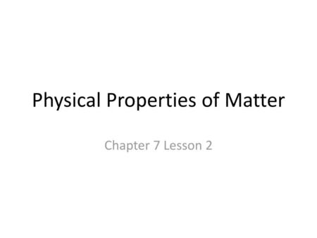 Physical Properties of Matter